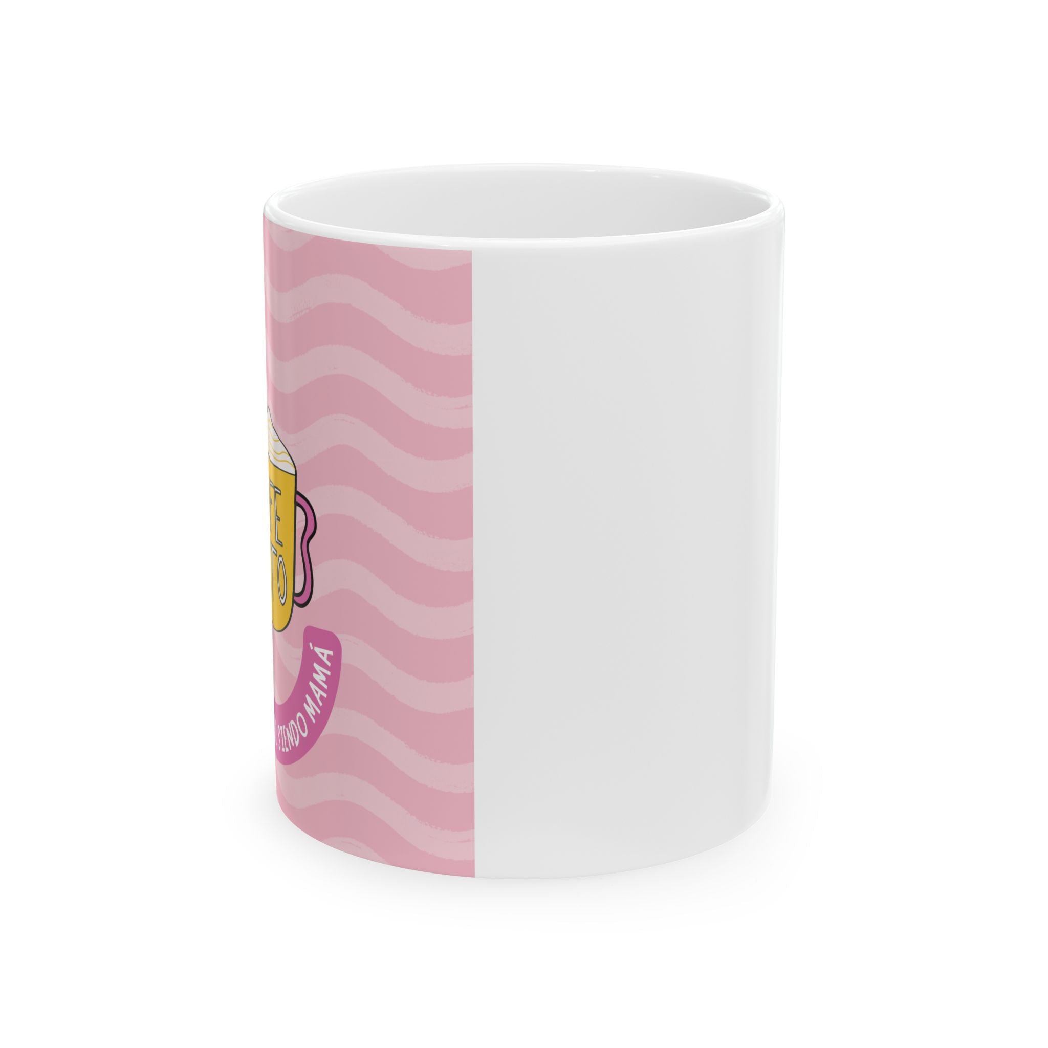 Un cafecito y a seguir siendo MAMÁ Coffe Mug