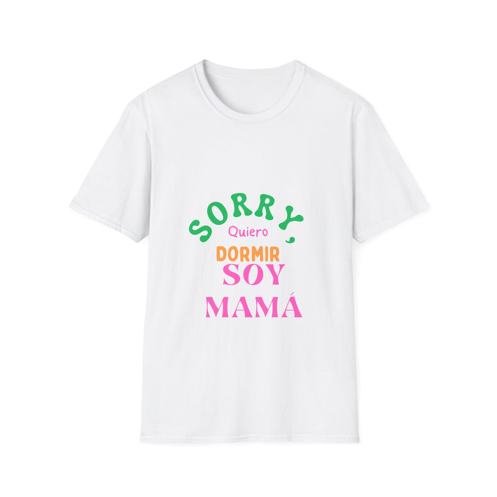 SORRY Quiero Dormir MOM T-Shirt
