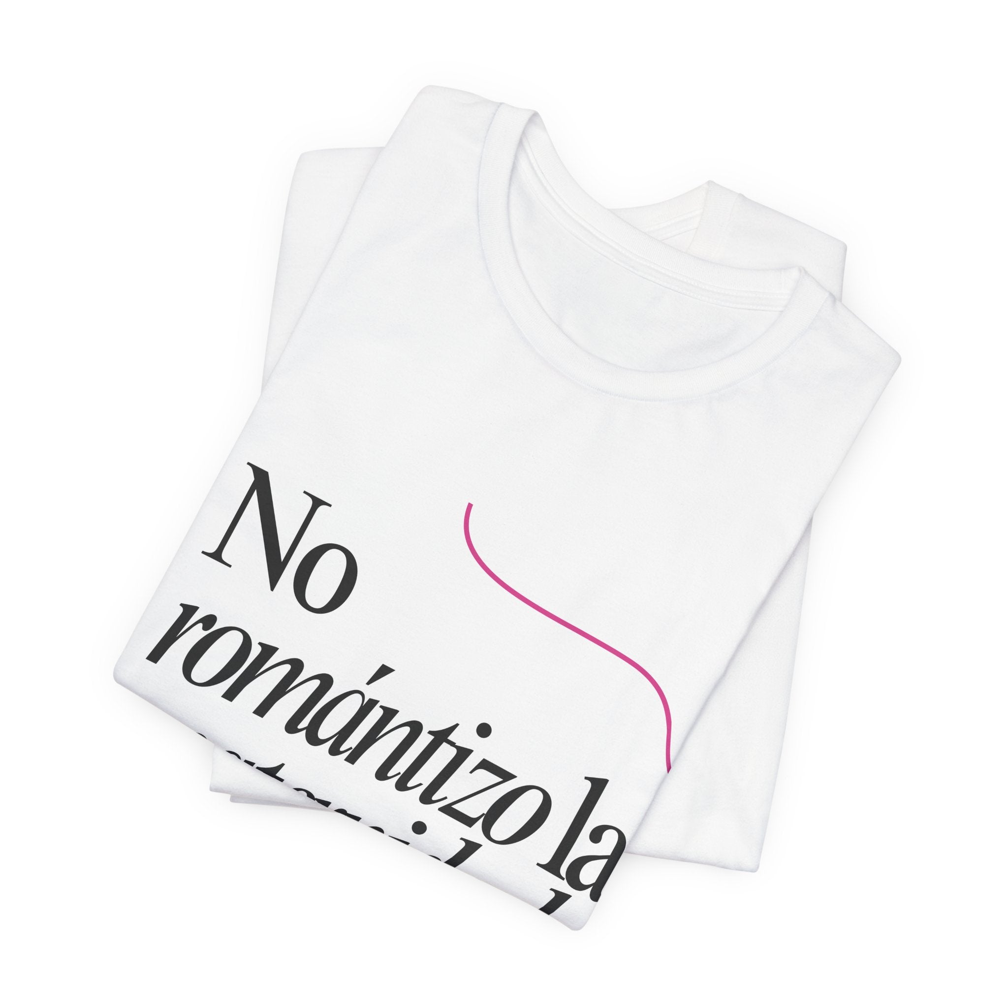 "No romántizo la maternidad. la vivo." Mom T‑Shirt